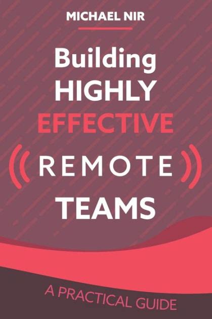 Building Highly Effective Teams How To Transform Virtual Teams To