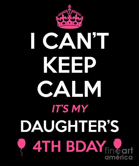 I Cant Keep Calm Its My Daughters 4th Birthday Drawing By Noirty