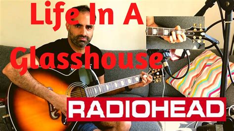 Life In A Glasshouse Radiohead Acoustic Cover ♫ Learn Guitar Chords Youtube