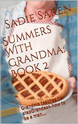 Summers With Grandma Book 2 Grandma Teaches Her Stepgrandson How To