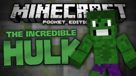 You Are The Hulk Incredible Hulk Mod For Mcpe Minecraft Pe