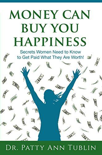 Money Can Buy You Happiness Secrets Women Need To Know To Get Paid