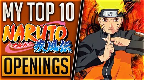 My Top 10 Favorite Naruto Shippuden Openings Youtube