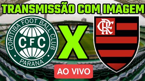 Coritiba X Flamengo Ao Vivo Com Imagem Brasileir O Youtube