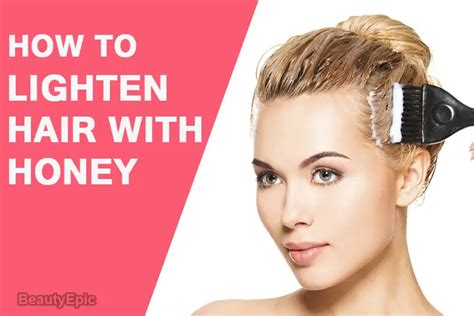 How To Lighten Hair With Honey Naturally