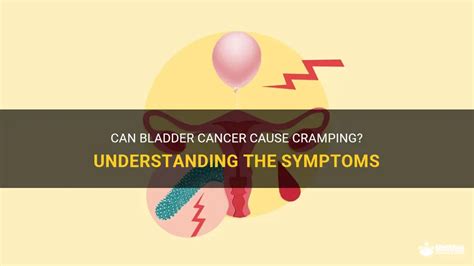 Can Bladder Cancer Cause Cramping Understanding The Symptoms Medshun