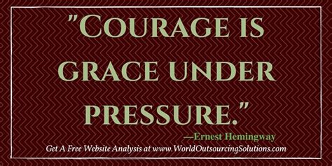 Say you're working as the boss of a team and you've got a deadline to meet, grace under pressure means you don't stomp around the office yelling at people, pulling your hair out, sweating and generally going. " Courage is Grace Under Pressure." ~Ernest Hemingway ...