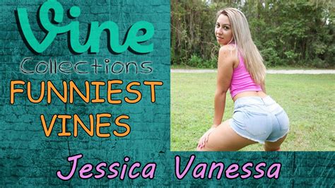 Best Funniest Vines Of Jessica Vanessa Top Funny Vine Compilation