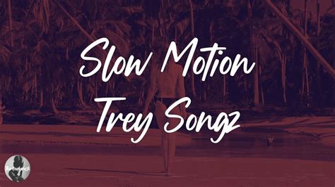 Trey Songz Slow Motion Lyrics Youtube