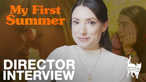 My First Summer Katie Found Director Interview Youtube