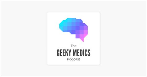 ‎the Geeky Medics Podcast On Apple Podcasts