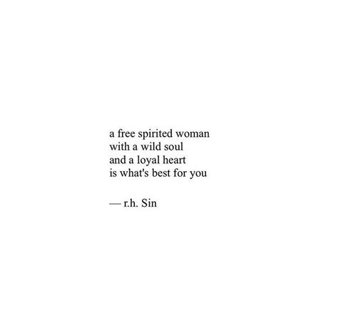 A Free Spirited Woman With A Wild Soul And A Loyal Heart Is Whats