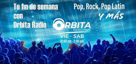 Orbita Fin De Semana Orbita Radio En Vivo Música Entretenimiento