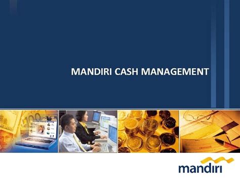 Preliminary Draft Mandiri Cash Management Mandiri Cash Management