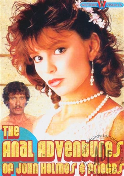 Anal Adventures Of John Holmes Friends The Historic Erotica