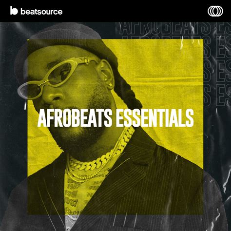 Afrobeats Essentials A Playlist For Djs