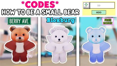 How To Be A Small Bear Codes For Berry Avenue Bloxburg And All Roblox