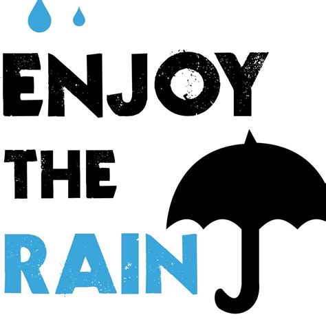 Enjoy The Rain Rain Quotes Rain Pictures Love Rain