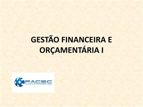 Ppt GestÃo Financeira E OrÇamentÁria I Powerpoint Presentation Free