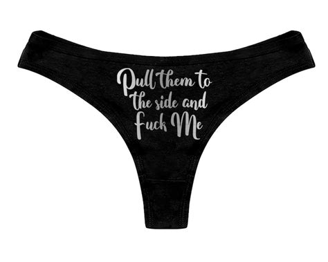 Pull Them To The Side And Fuck Me Panties Sexy Slutty Funny Etsy