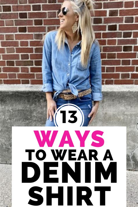 Looking For Ways To Style A Denim Shirt Here Are 13 Ways To Wear A Denim Shirt Wear A Denim