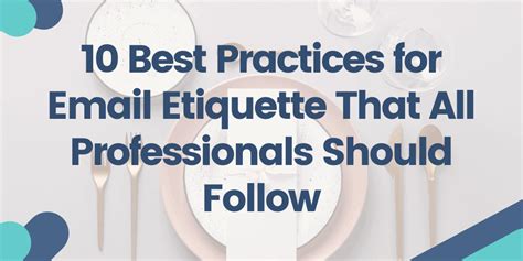 10 Best Practices For Email Etiquette That All Professionals Should