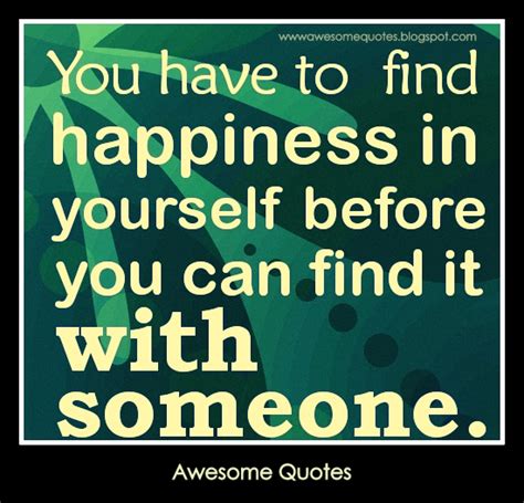 Awesome Quotes Find Happiness In Yourself