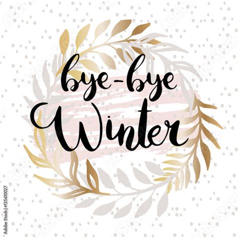 Bye Bye Winter Isolated Calligraphy Phrase Vector Illustration