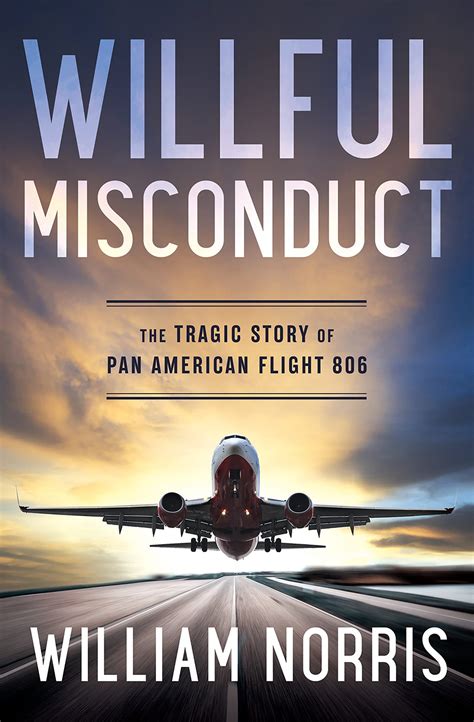 Willful Misconduct The Tragic Story Of Pan American Flight By William Norris Goodreads