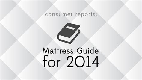 Do pay attention to the firmness and the thickness of the mattress as well. Consumer Reports' 2014 Mattress Guide Reviewed by Mattress ...
