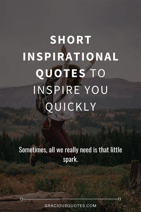 Short Inspirational Quotes To Inspire You Quickly Quotes