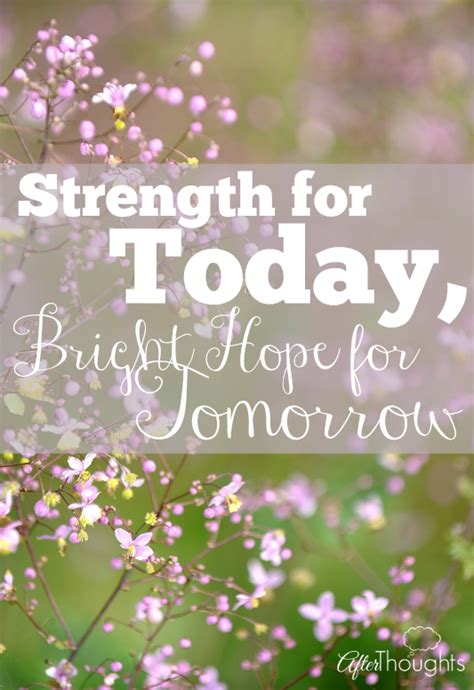 Strength For Today Bright Hope For Tomorrow Afterthoughts