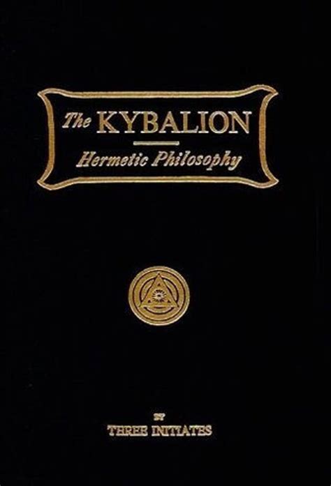 The Kybalion Hermetic Philosophy A Study Of The Hermetic Philosophy Of
