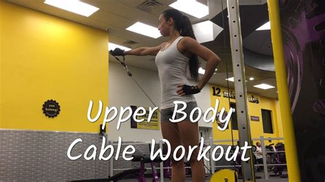Upper Body Cable Workout Planet Fitness Workout Upper Body Workout