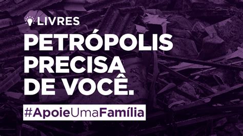 Livres Inicia Campanha Para Ajudar Famílias Em Petrópolis Livres