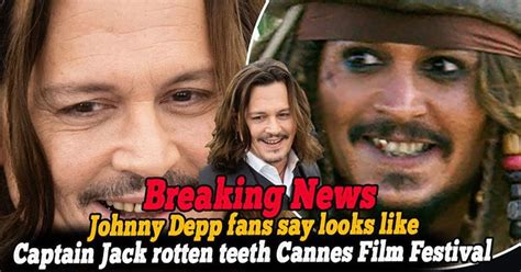 Johnny Depp Fans Say He Looks Like Captain Jack With His Rotten Teeth