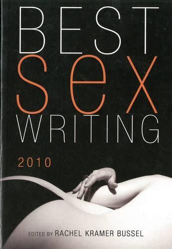 Best Sex Writing 2010 By Rachel Kramer Bussel Brand New