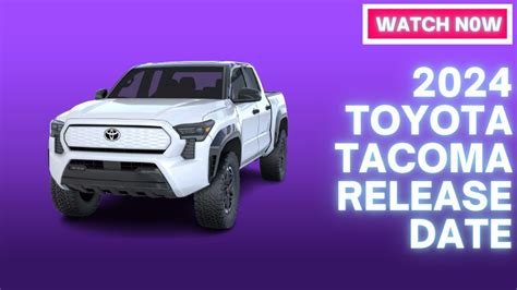 2024 Toyota Tacoma Release Date Youtube