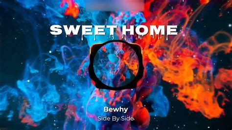 Side By Side Bewhy Audio Edit Sweet Home Youtube
