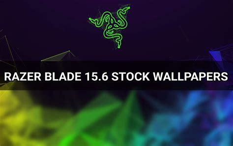 Download Razer Blade 156 Stock Wallpapers For Pc And Phone Technastic
