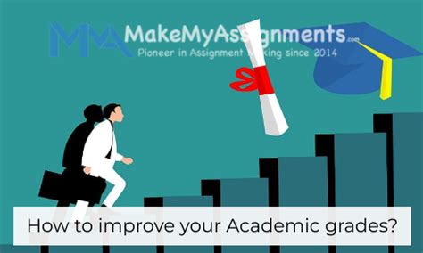 How To Improve Your Academic Grades Makemyassignments Blog