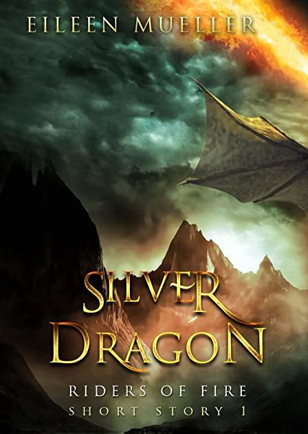 Silver Dragon Riders Of Fire 06 By Eileen Mueller