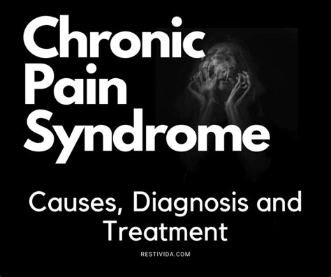 Chronic Pain Syndrome Symptoms Causes Diagnosis And Treatment