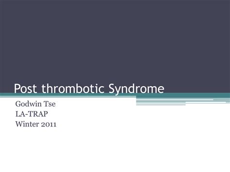 Post Thrombotic Syndrome