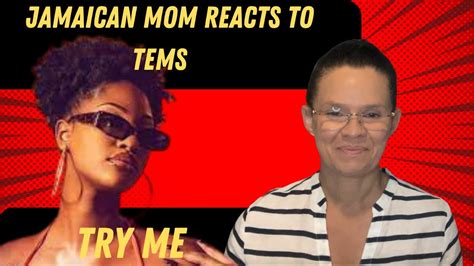 Jamaican Mom Reacts To Tems Try Me Official Video Youtube