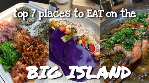 Top 7 Places To Eat On The Big Island Youtube