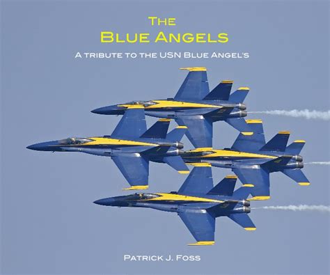The Blue Angels By Patrick J Foss Blurb Books