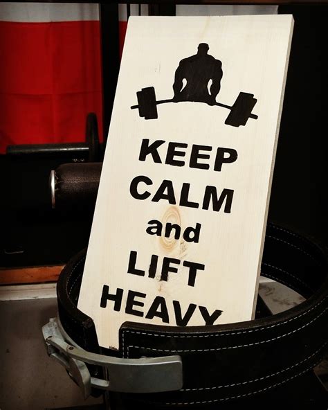 Keep Calm And Lift Heavy Hand Routed Out Of 1 Pine A Little Sum