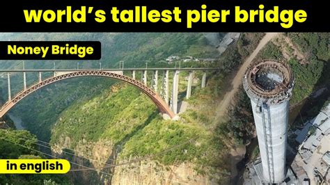 Noney Railway Bridge Worlds Tallest Pier Bridge In Manipur Youtube