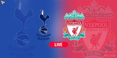 Premier League 2022 23 Tottenham Hotspur Vs Liverpool Live